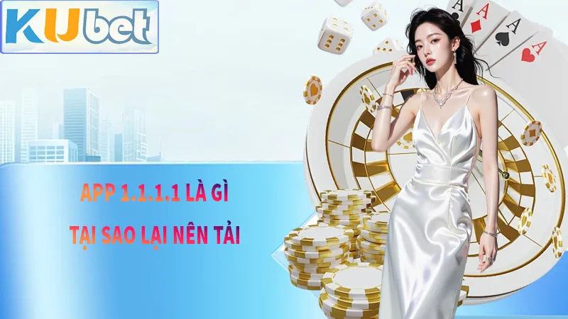 Vì sao cần tải app 1.1.1.1