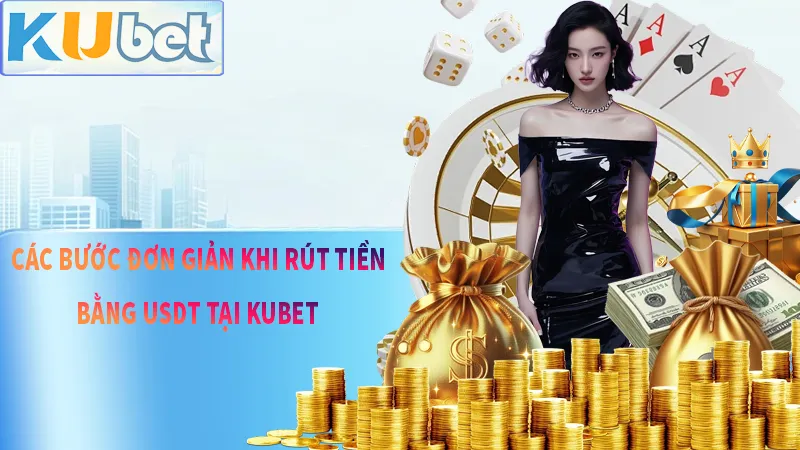 Các bước để rút tiền USDT dễ dàng hơn