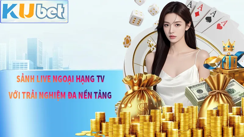 Đa nền tảng tối ưu mọi hình thức