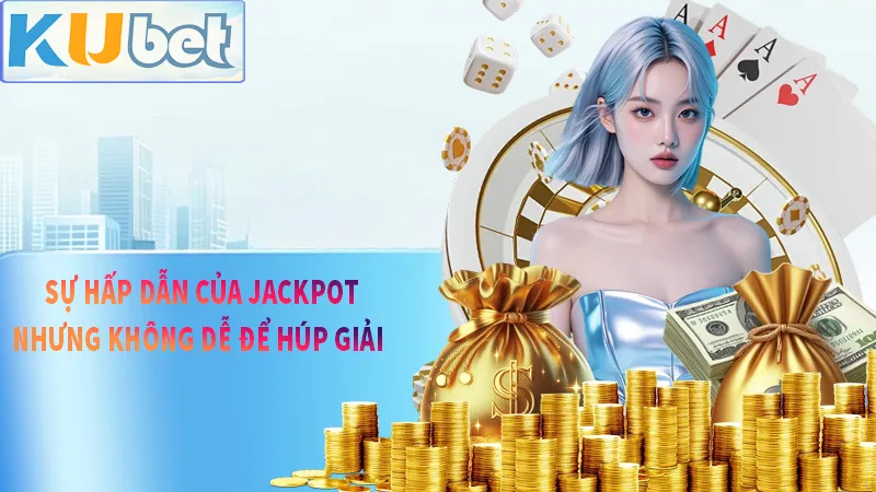 Sự hấp dẫn của jackpot nhưng để trúng cũng không hề dễ dàng