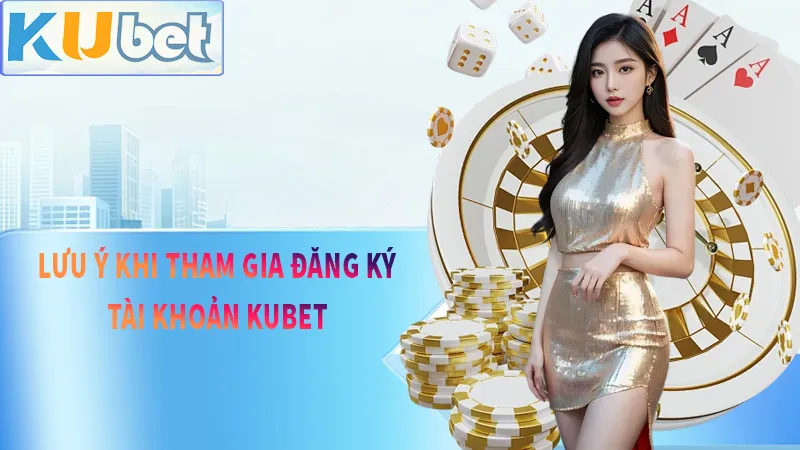 Mẹo nhỏ khi tham gia và chơi tại KUBET