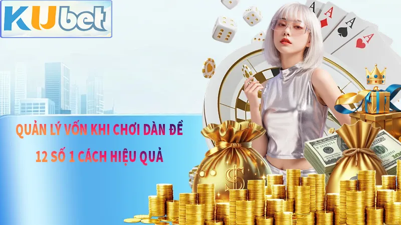 Quản lý vốn khi chơi dàn đề 12 số